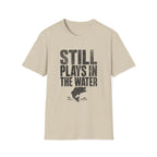 Still Plays in the Water T-Shirt