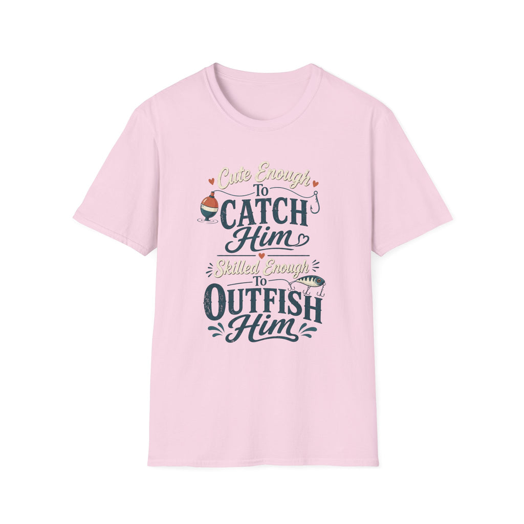 Cute Enough to Outfish T-Shirt