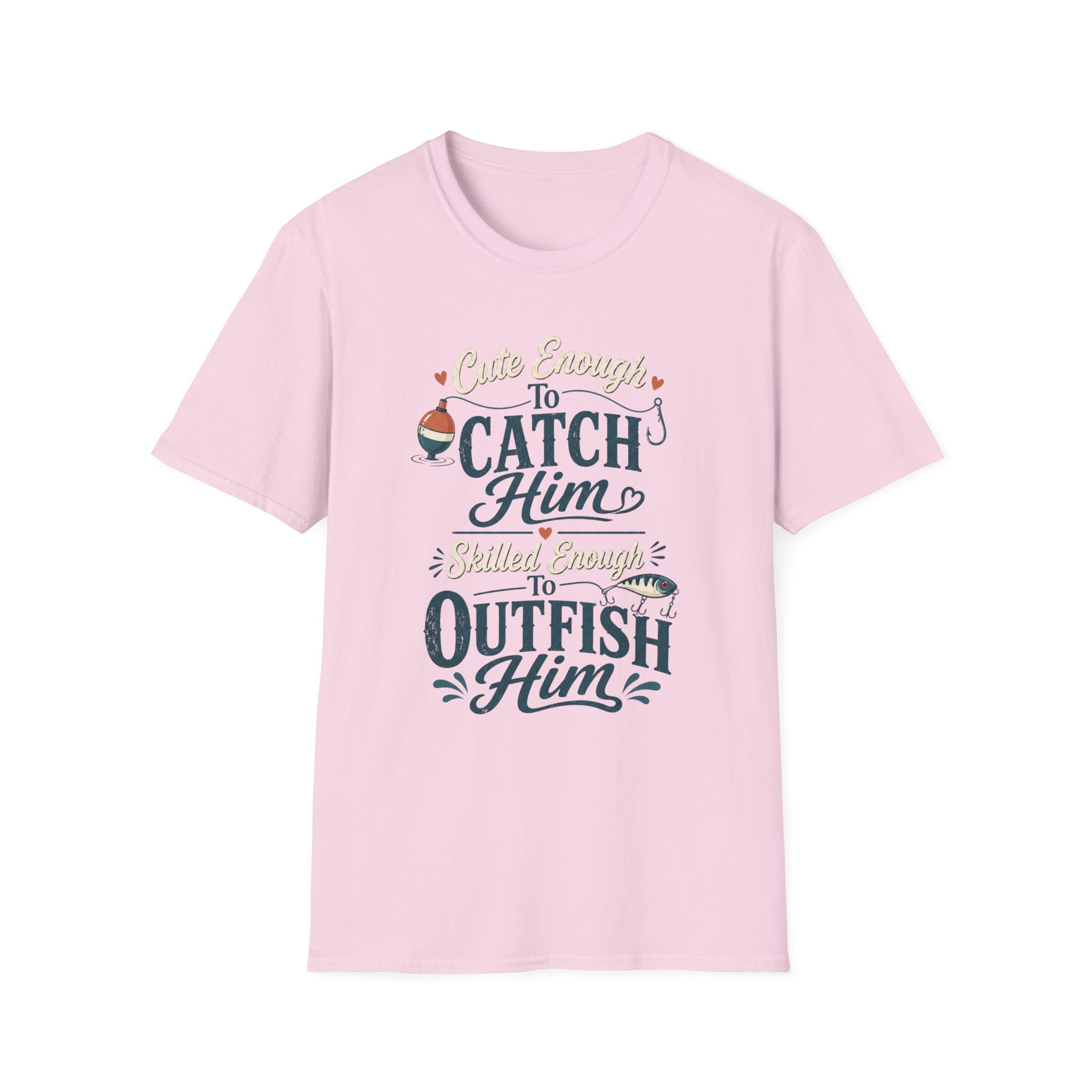 Cute Enough to Outfish T-Shirt