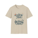 Cute Enough to Outfish T-Shirt