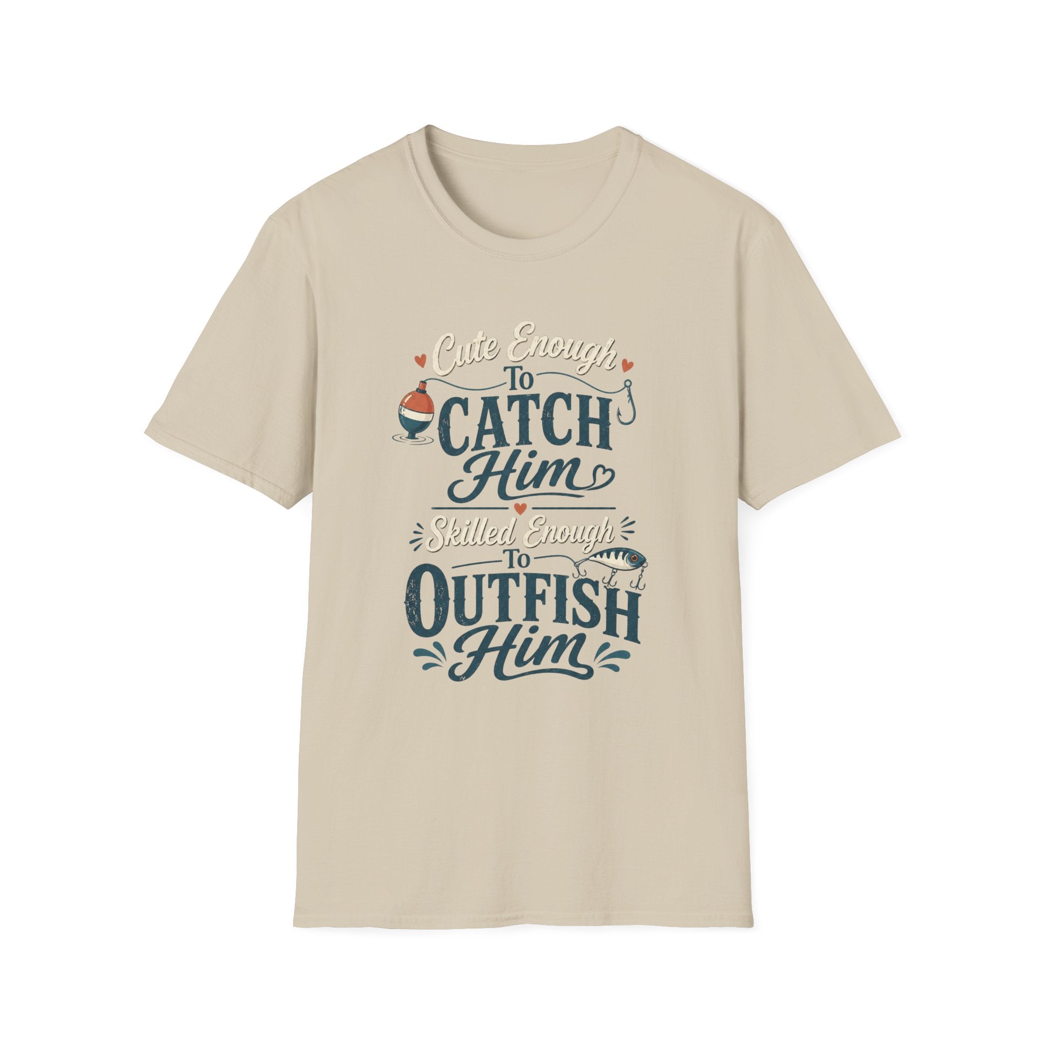 Cute Enough to Outfish T-Shirt