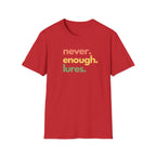 Never Enough Lures T-Shirt