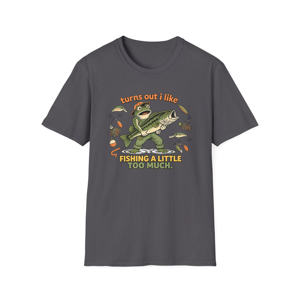 Turns out I like Fishing T-Shirt