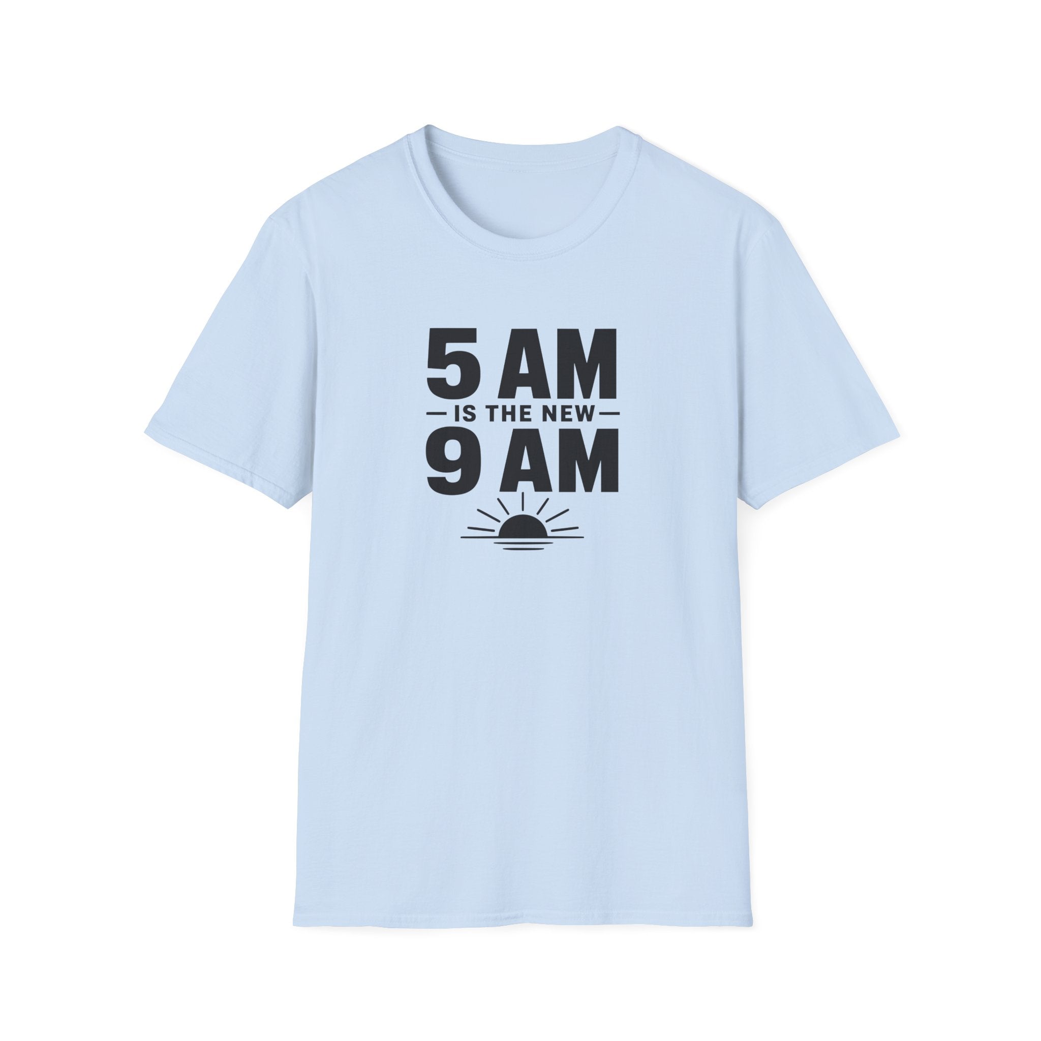 5am is the new 9am T-Shirt