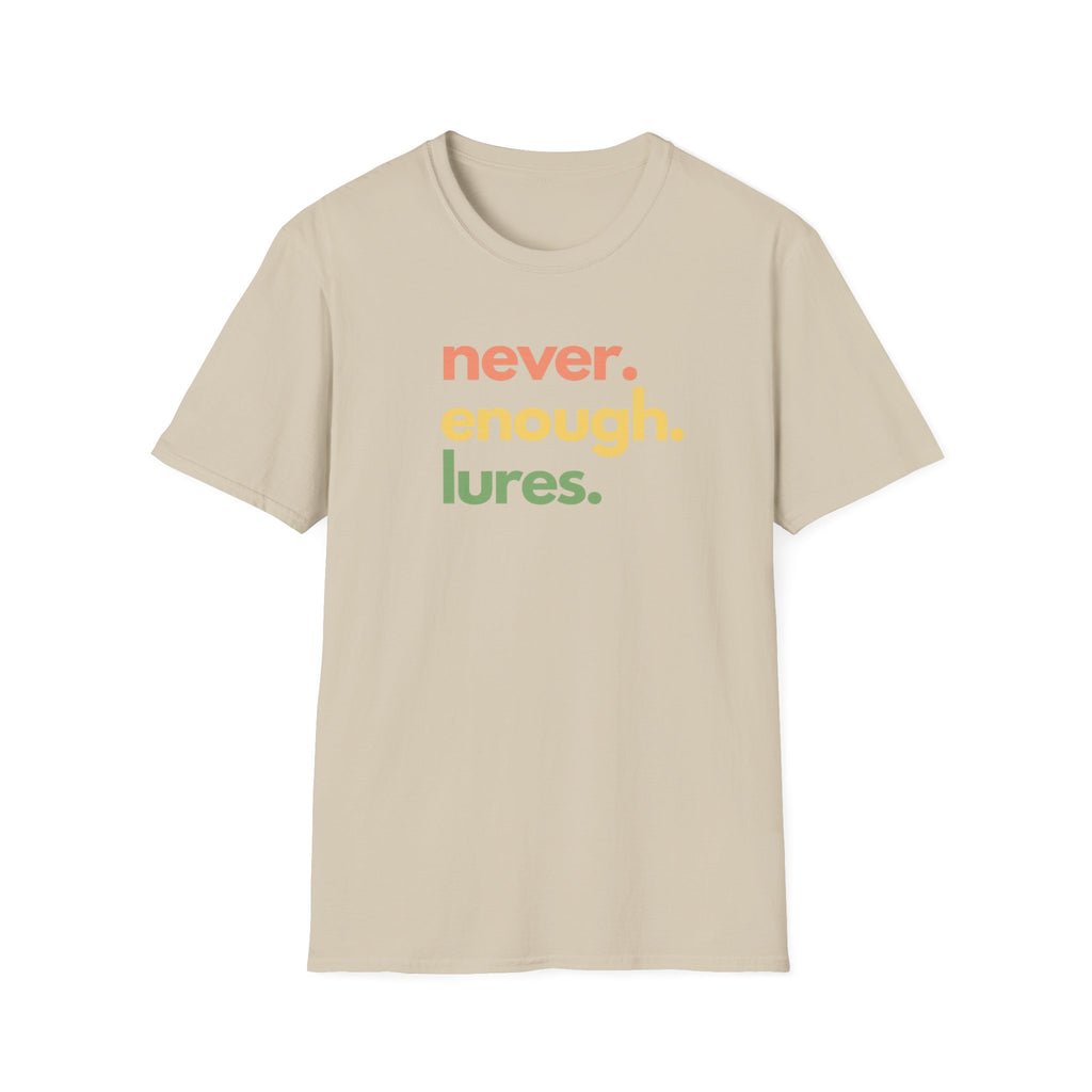 Never Enough Lures T-Shirt