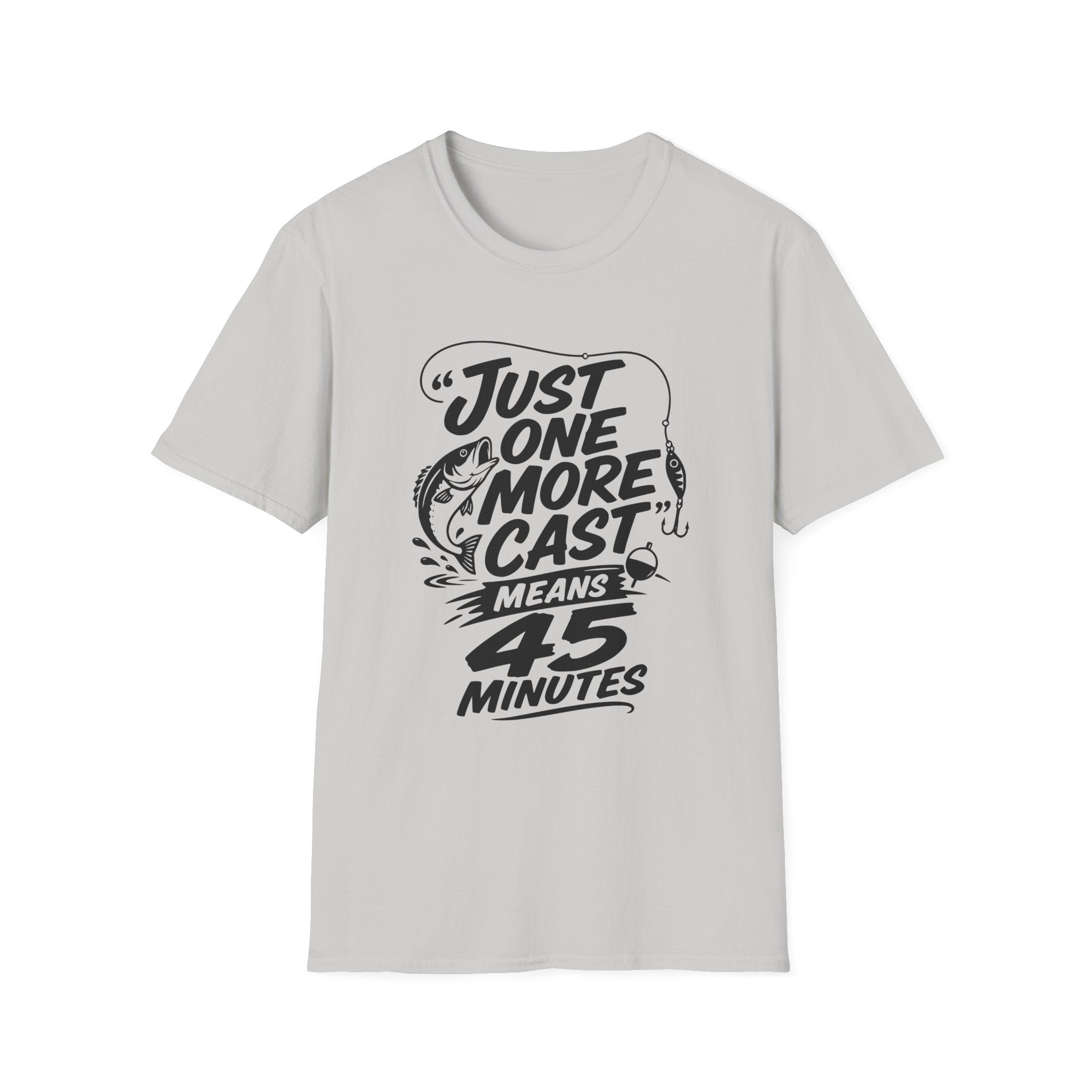 One More Cast - 45 Minutes T-Shirt