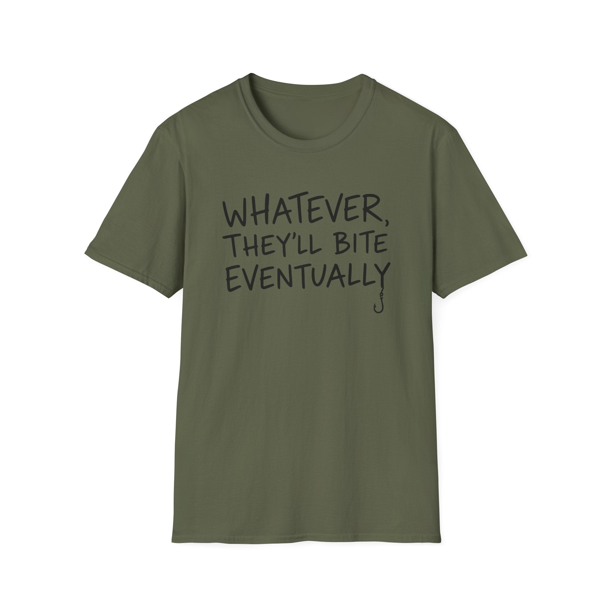 Whatever, They'll Bite Eventually T-Shirt
