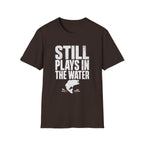 Still Plays in the Water T-Shirt