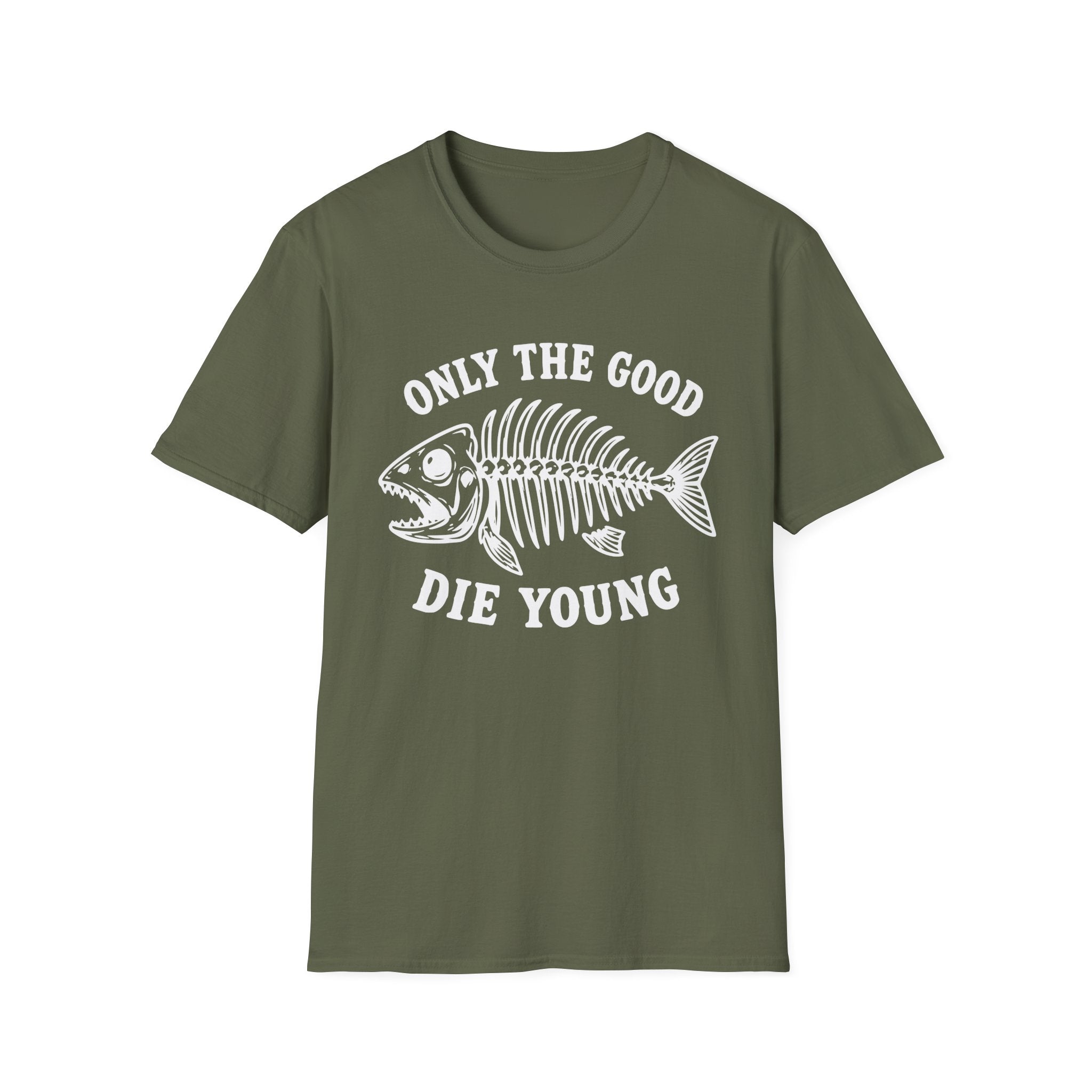 Only the Good Die Young T-Shirt