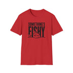 Somethings Fishy T-Shirt