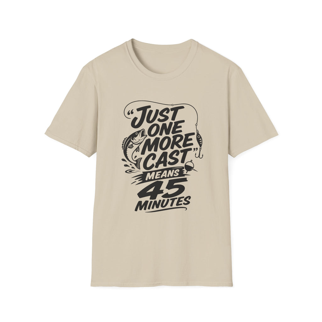 One More Cast - 45 Minutes T-Shirt