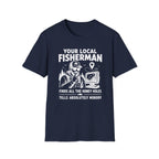 Your Local Fisherman T-Shirt