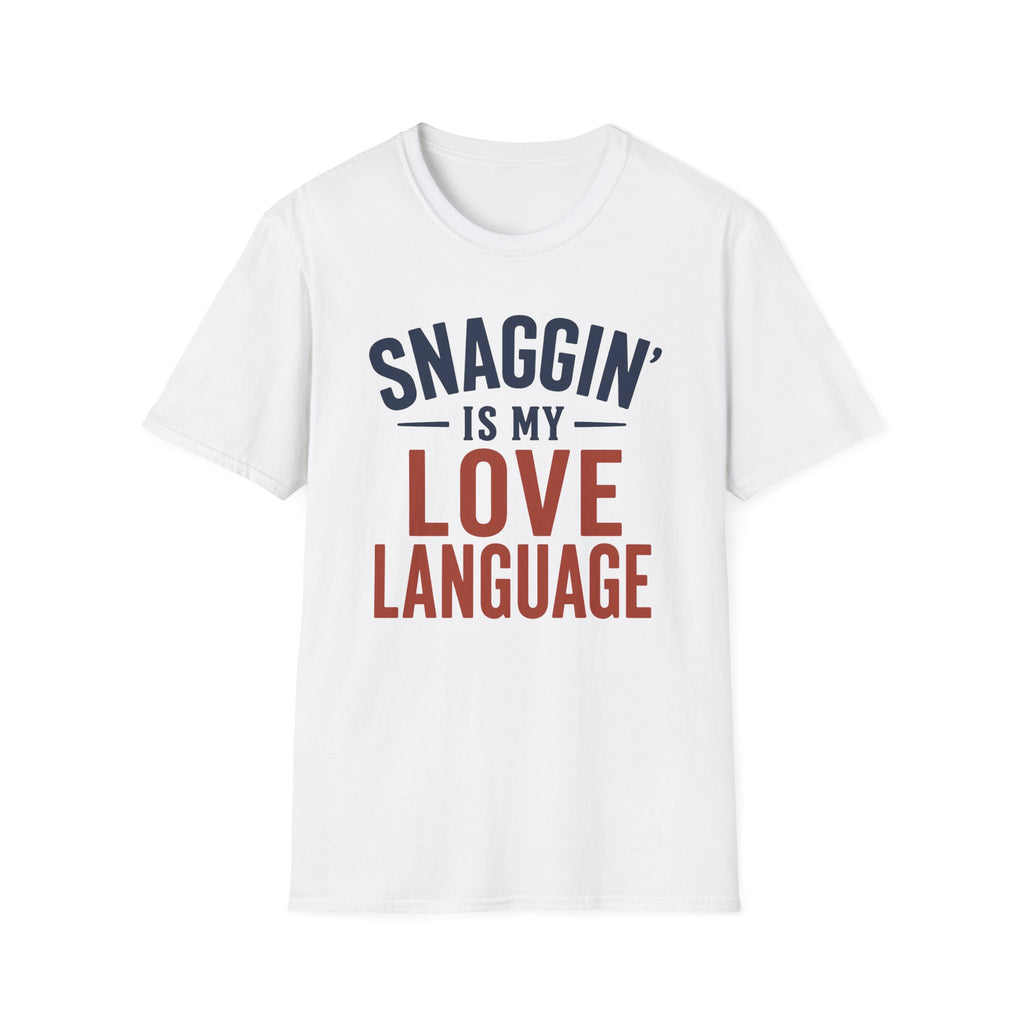 Snaggin is my Love Language T-Shirt