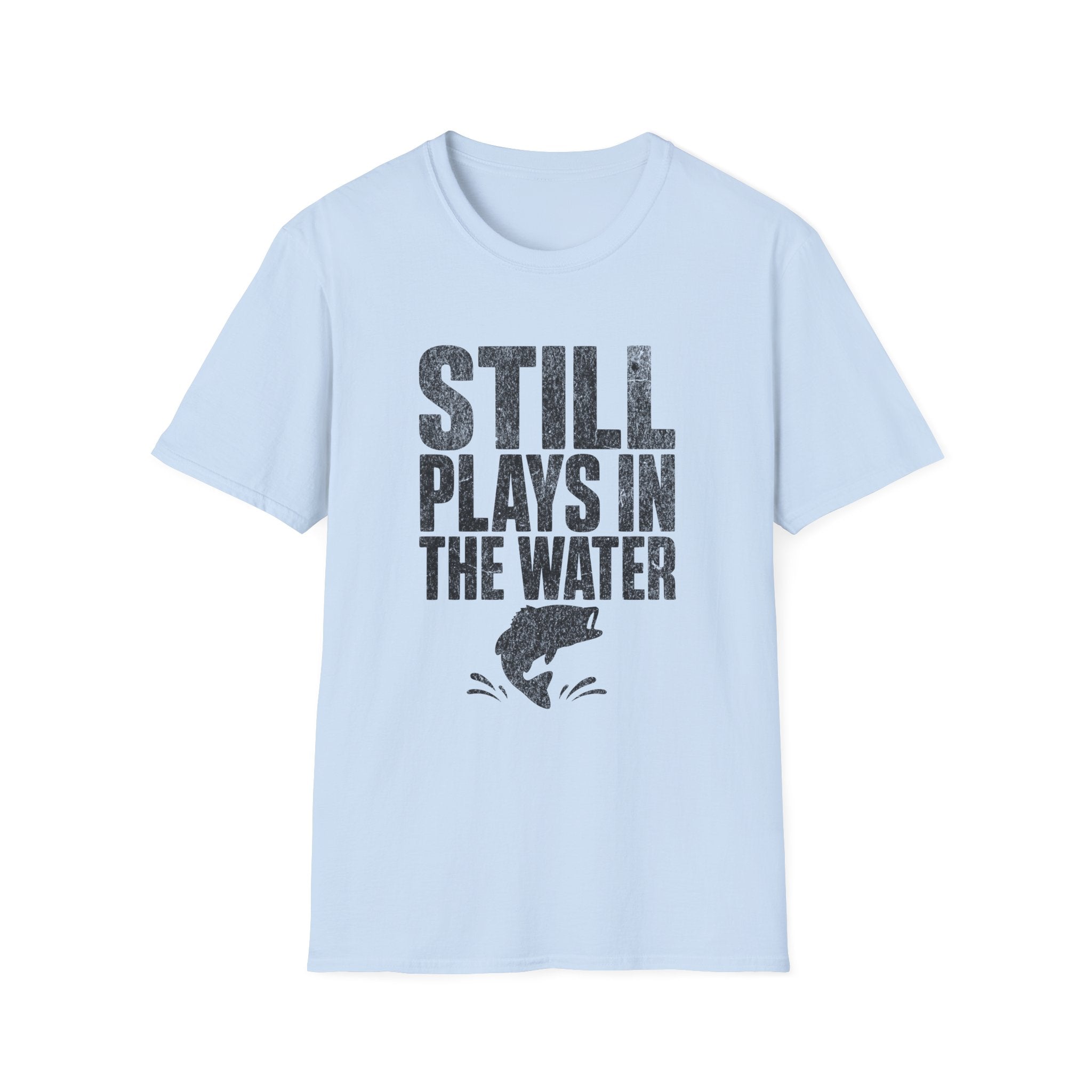 Still Plays in the Water T-Shirt