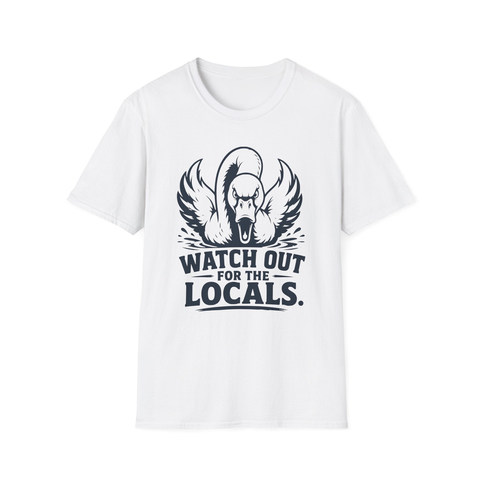 Watch Out for the Locals T-Shirt