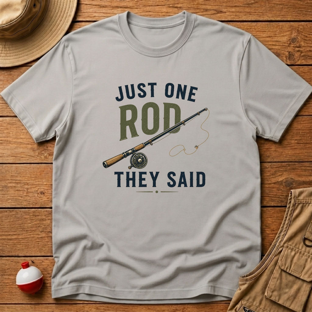 Just One Rod T-Shirt