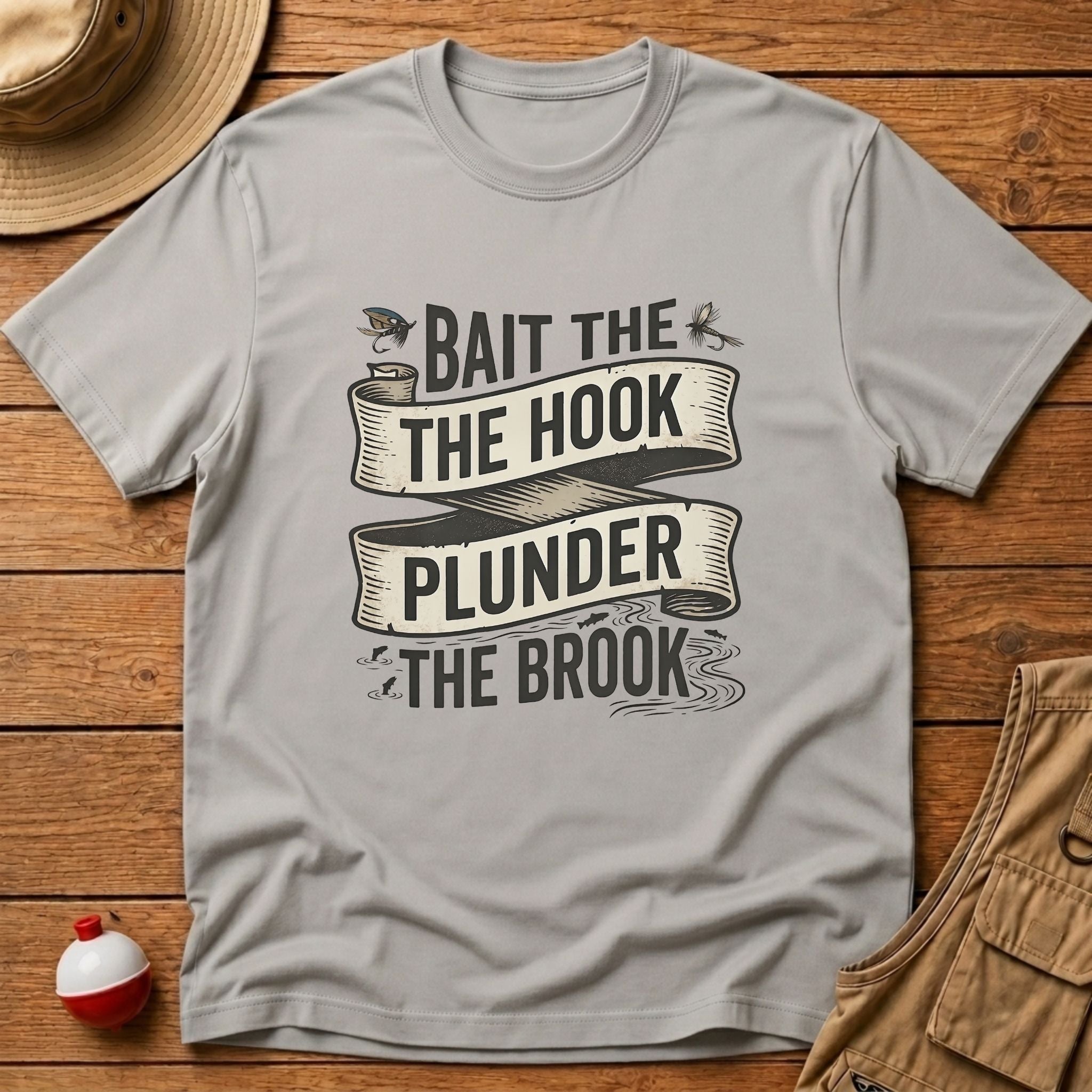Bait the Hook Plunder the Brook T-Shirt