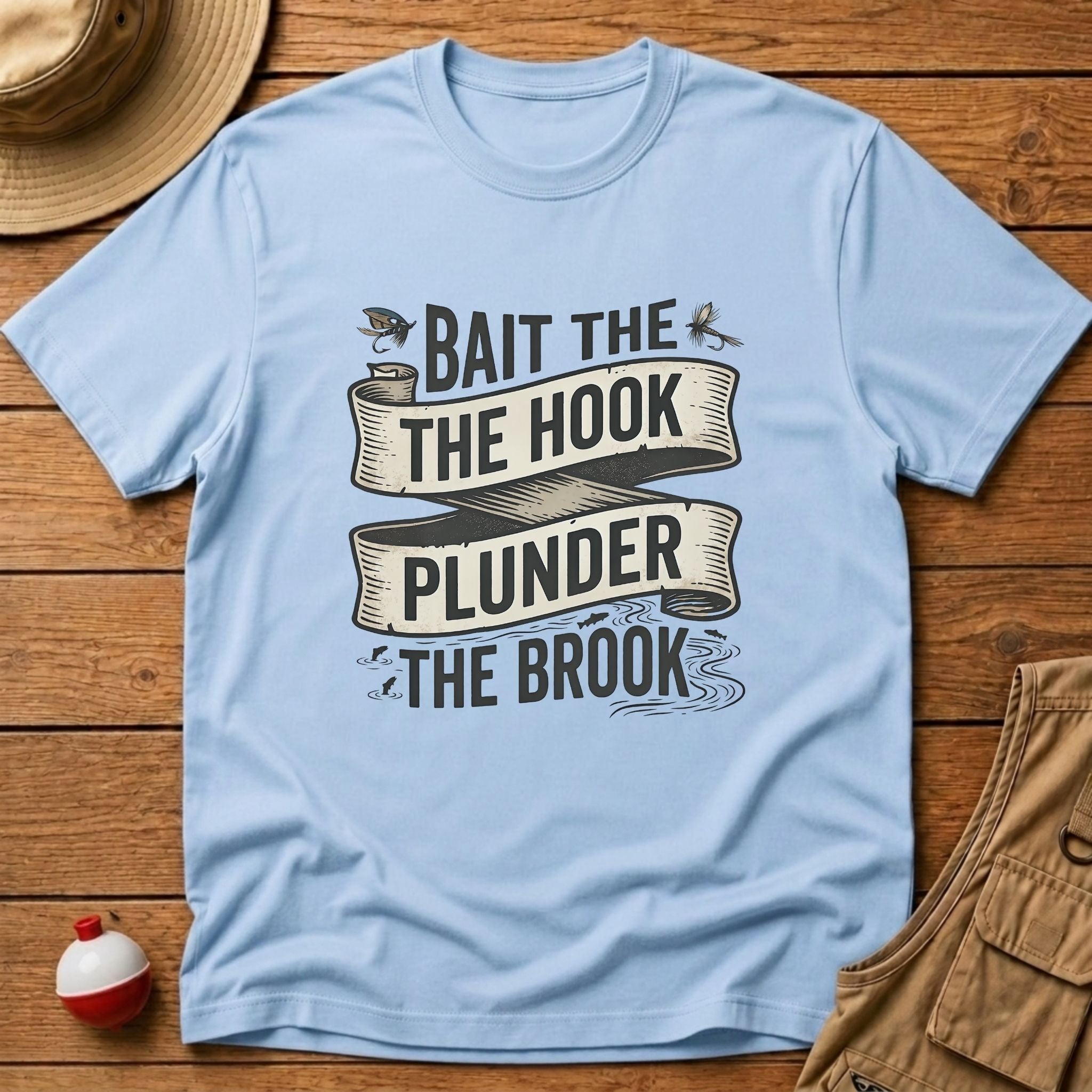 Bait the Hook Plunder the Brook T-Shirt