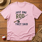 Just One Rod T-Shirt