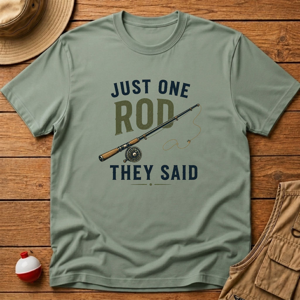 Just One Rod T-Shirt