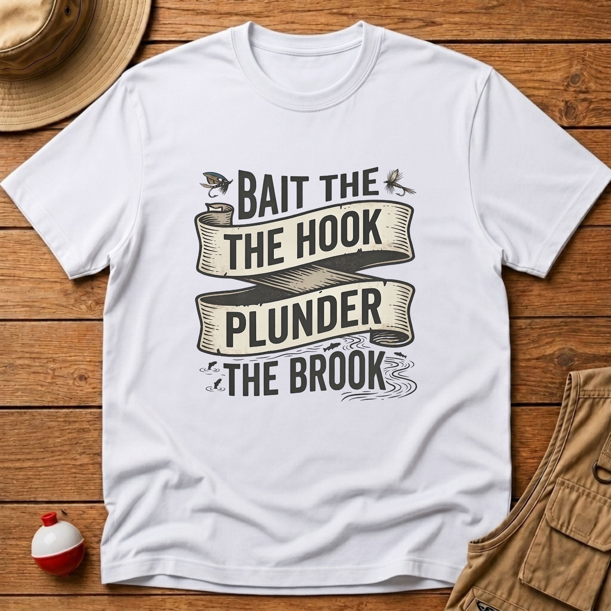 Bait the Hook Plunder the Brook T-Shirt