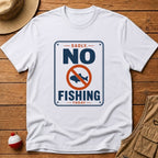 Sadly, No Fishing Today T-Shirt