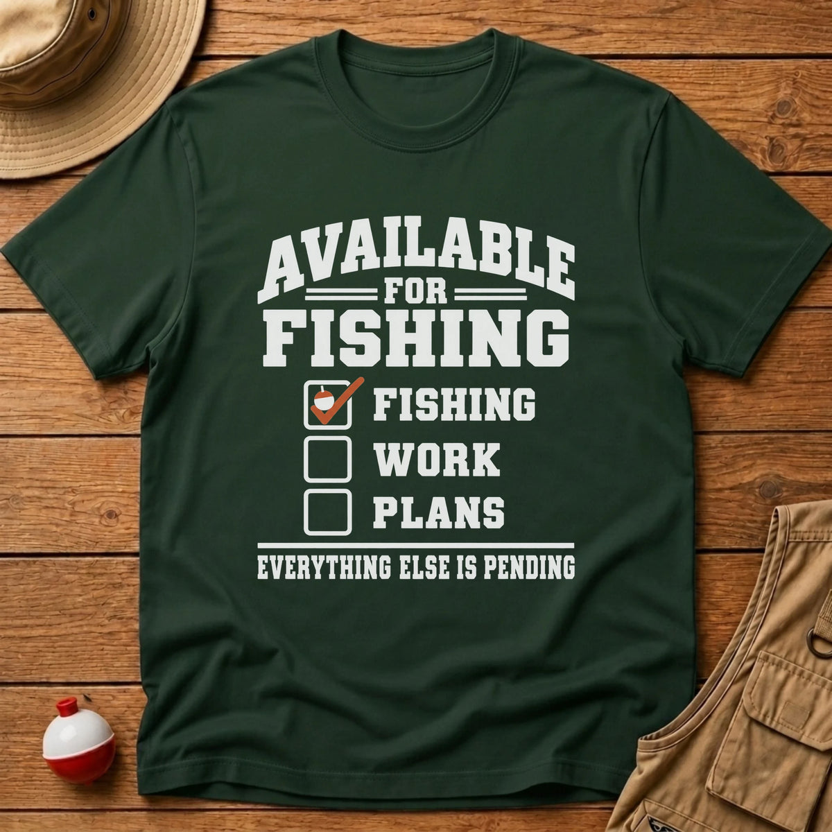 Available For Fishing T-Shirt - Floating Bobber