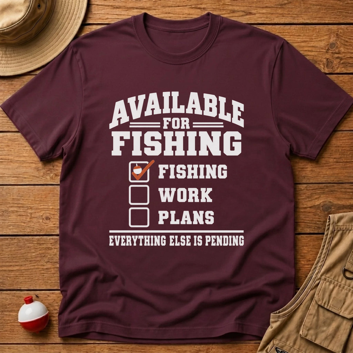 Available For Fishing T-Shirt - Floating Bobber