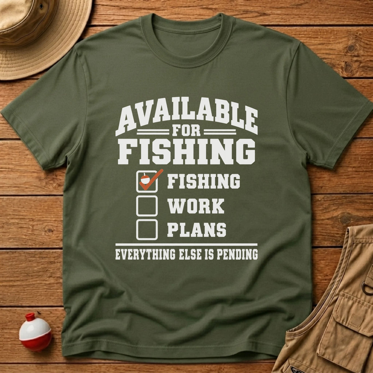 Available For Fishing T-Shirt - Floating Bobber