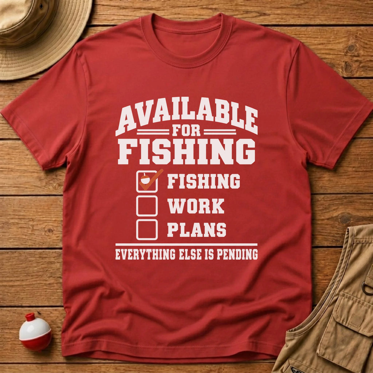 Available For Fishing T-Shirt - Floating Bobber