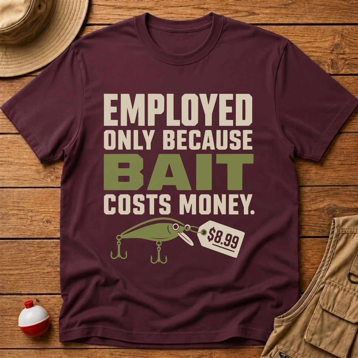 Bait Cost Money T-Shirt - Floating Bobber