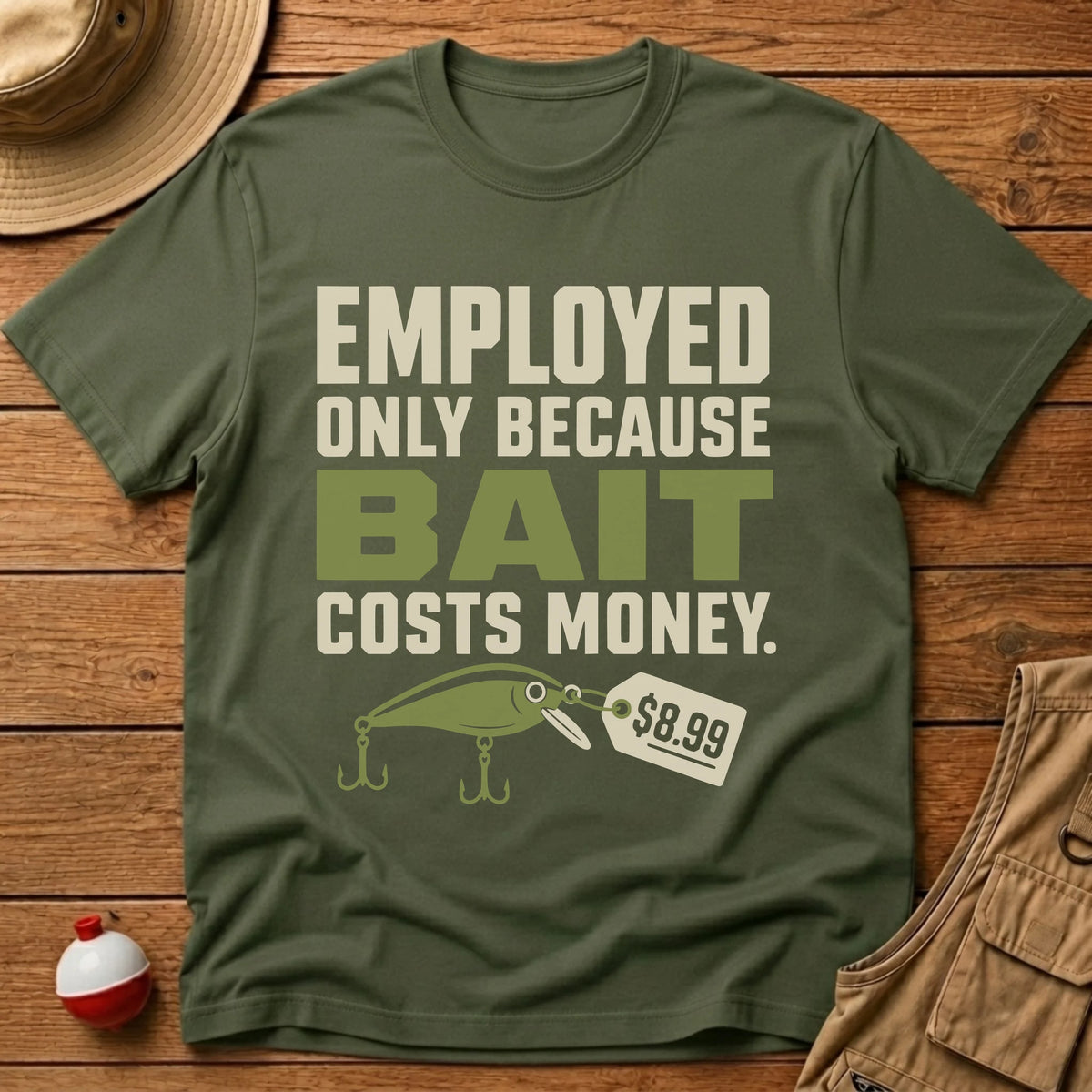 Bait Cost Money T-Shirt - Floating Bobber