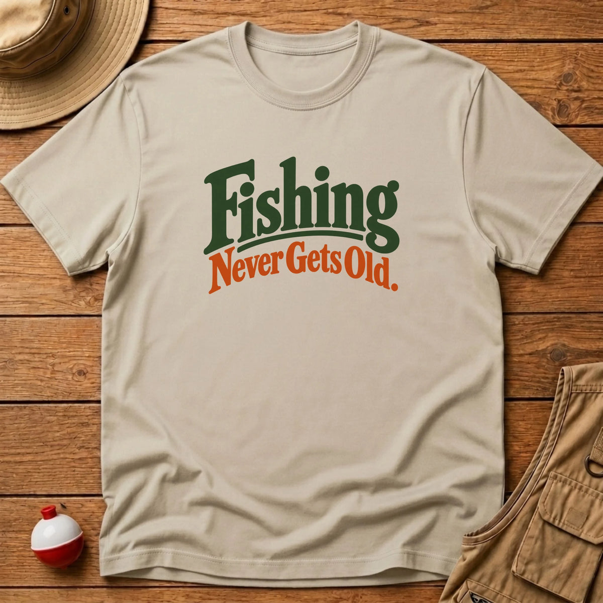 Fishing Never Gets Old T-Shirt - Floating Bobber