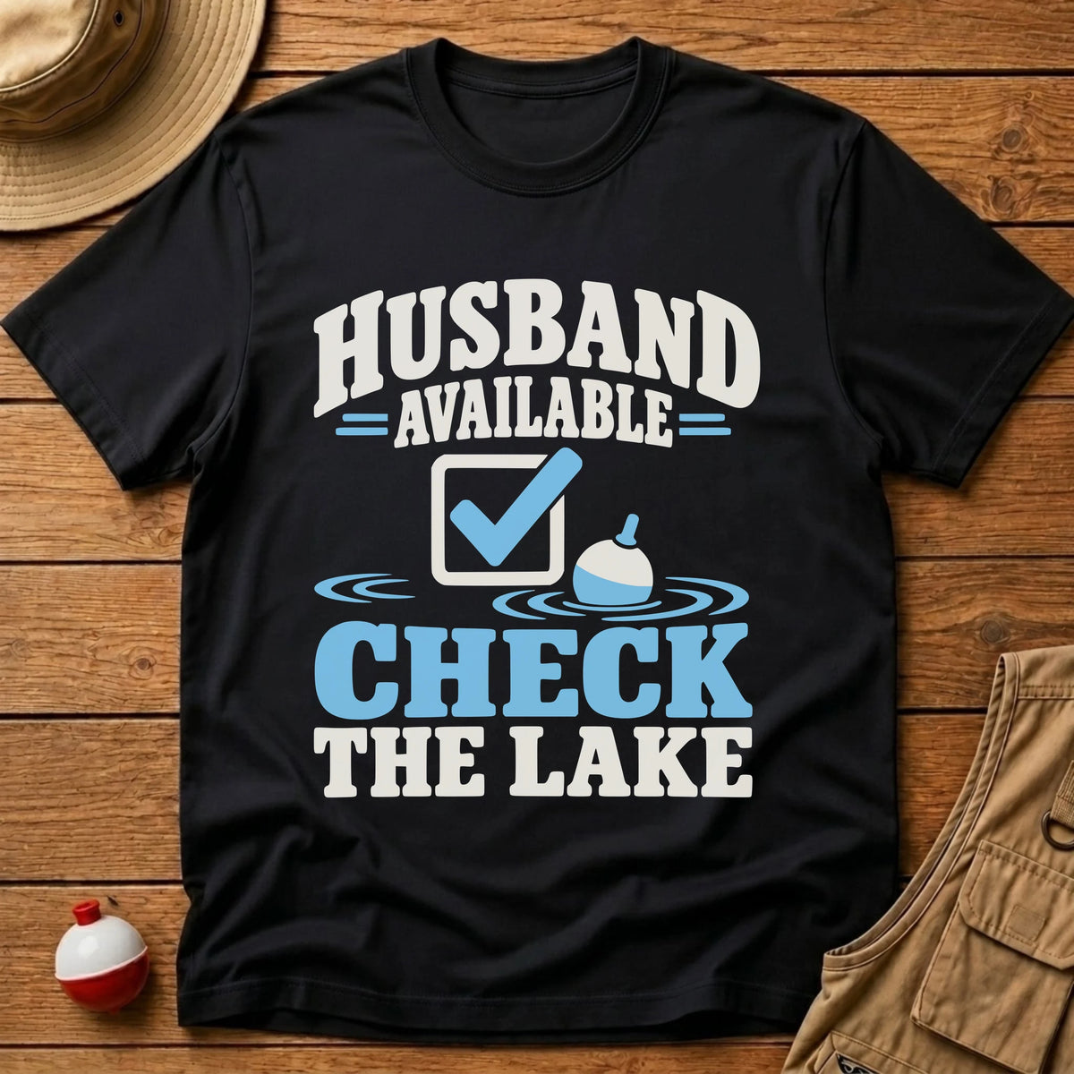 Husband Available T-Shirt - Floating Bobber
