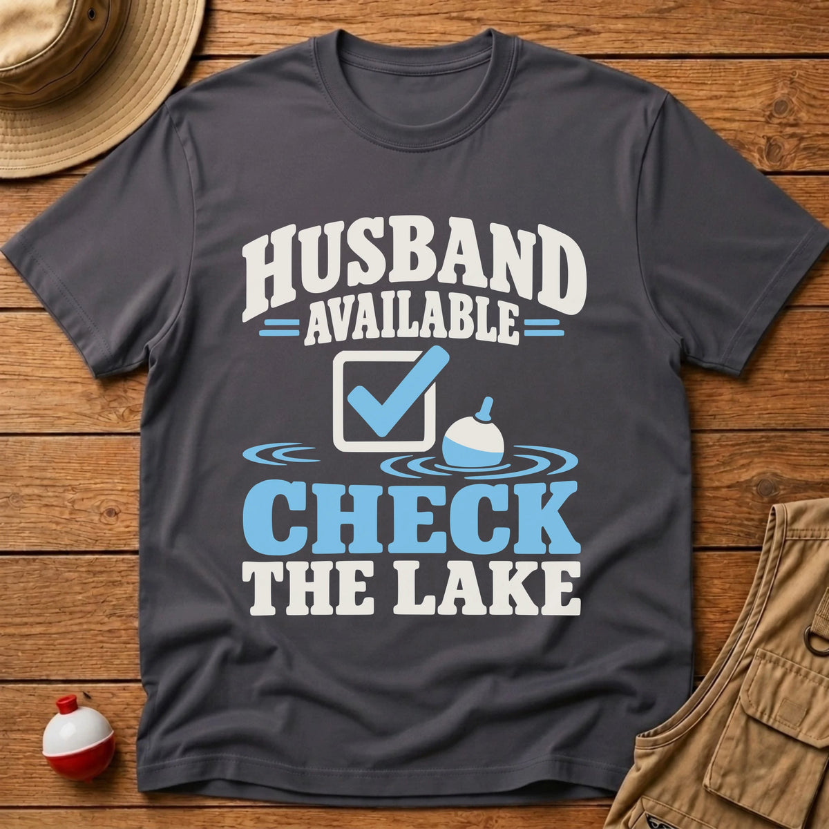 Husband Available T-Shirt - Floating Bobber