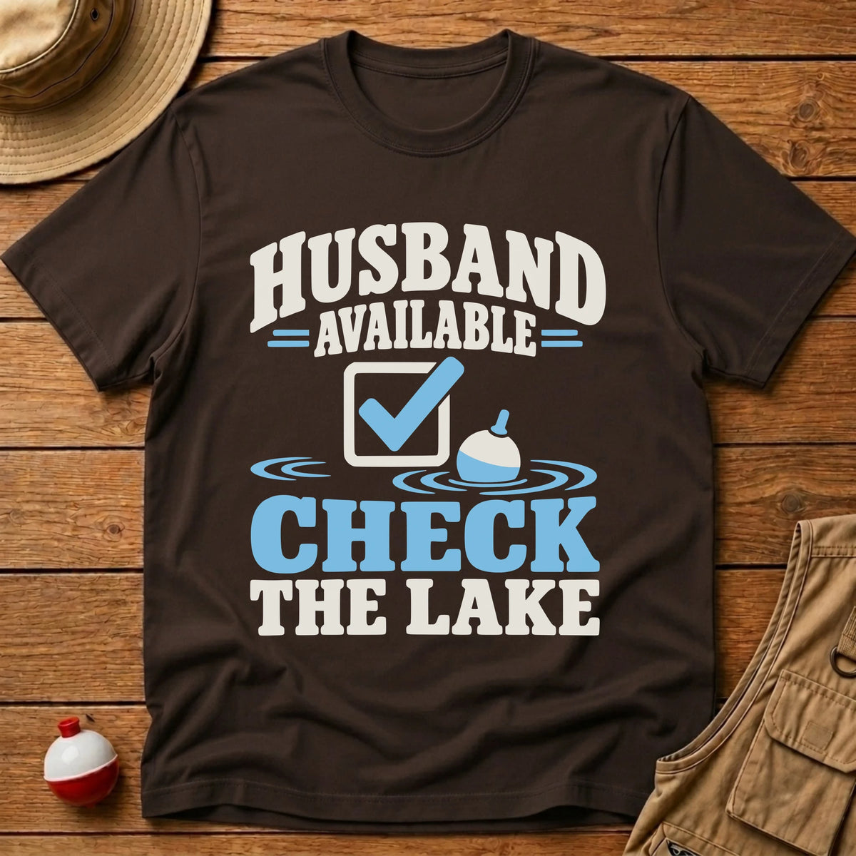 Husband Available T-Shirt - Floating Bobber