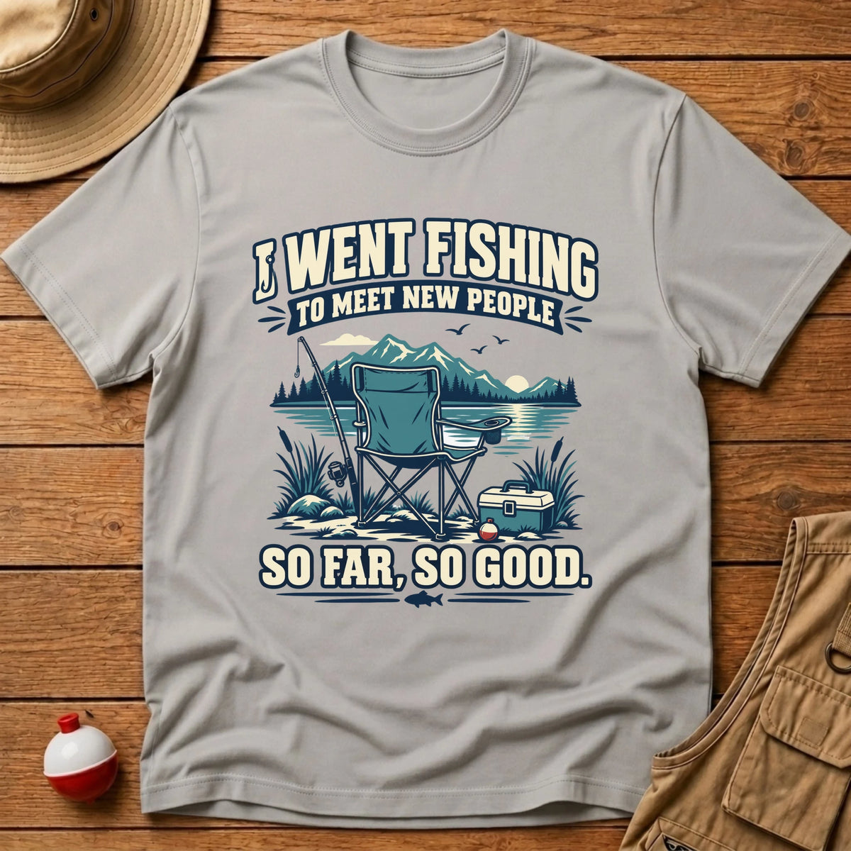 Meet New People T-Shirt - Floating Bobber