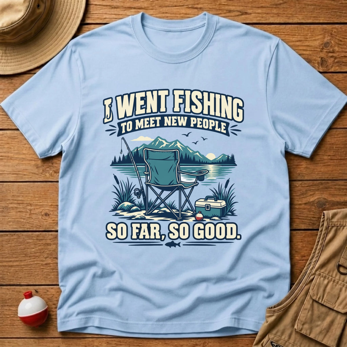 Meet New People T-Shirt - Floating Bobber