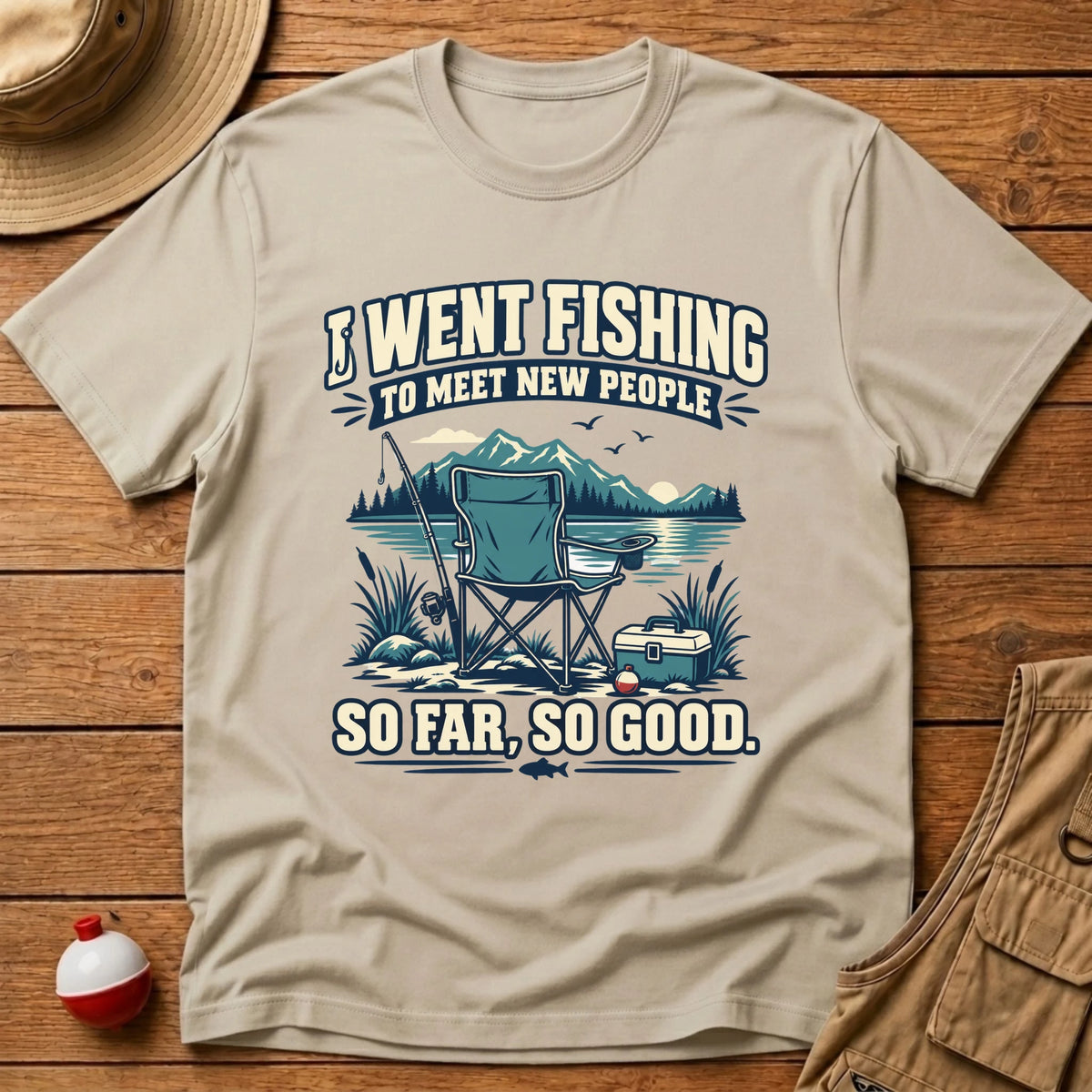 Meet New People T-Shirt - Floating Bobber