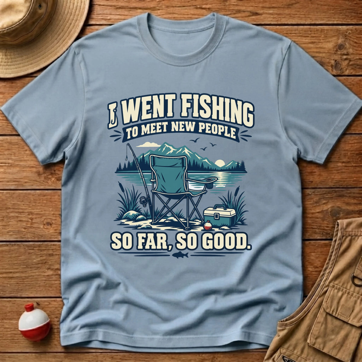 Meet New People T-Shirt - Floating Bobber