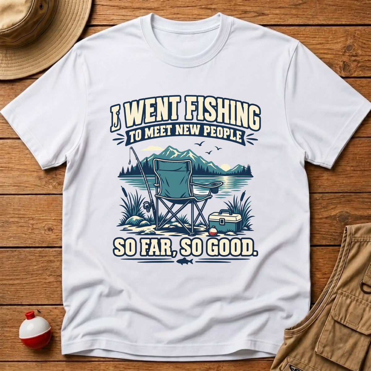 Meet New People T-Shirt - Floating Bobber