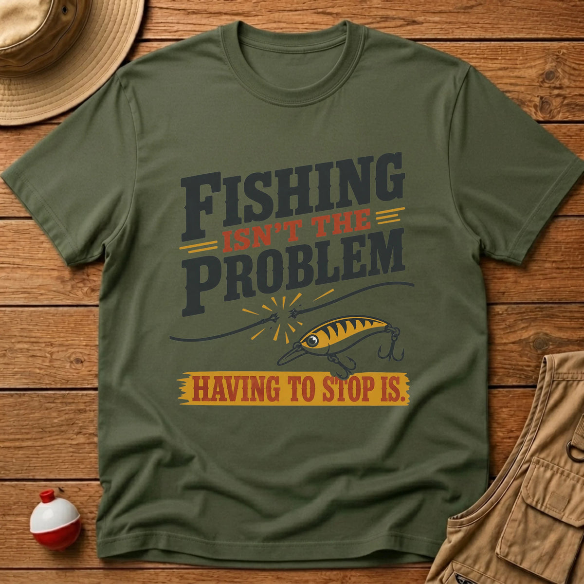 Not The Problem T-Shirt - Floating Bobber