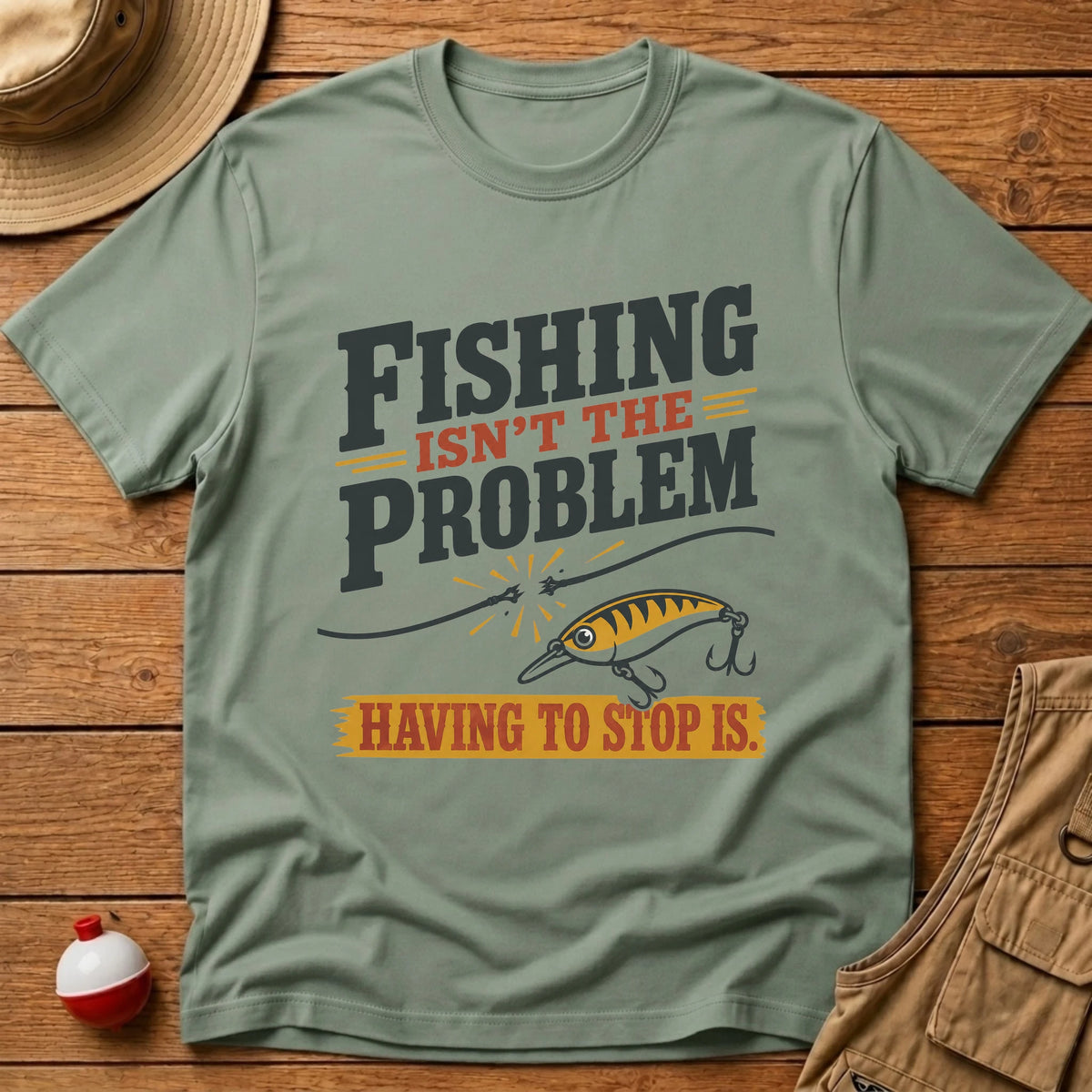 Not The Problem T-Shirt - Floating Bobber