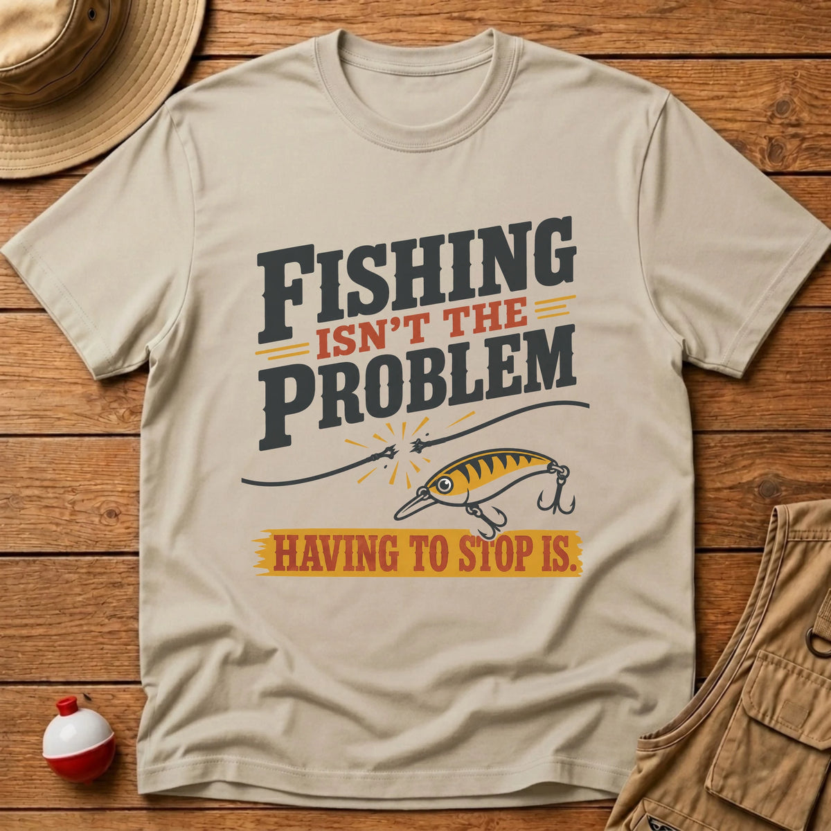 Not The Problem T-Shirt - Floating Bobber