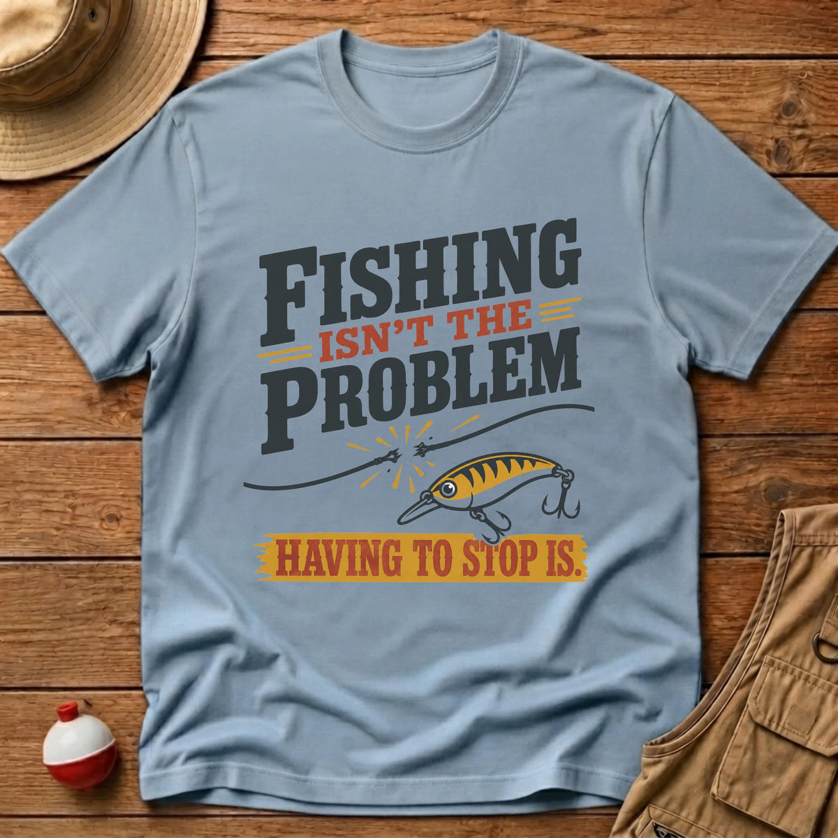 Not The Problem T-Shirt - Floating Bobber