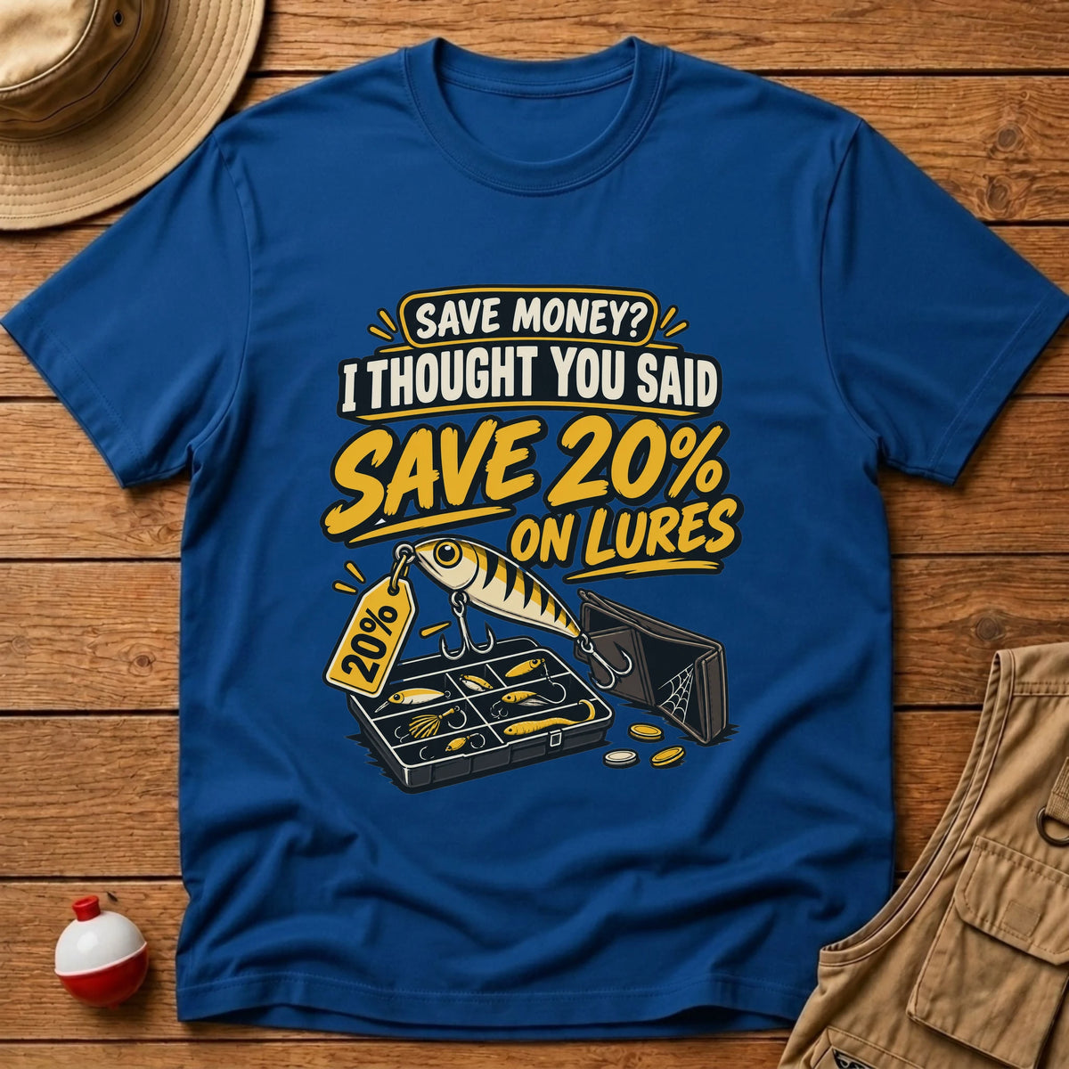 Save Money T-Shirt - Floating Bobber