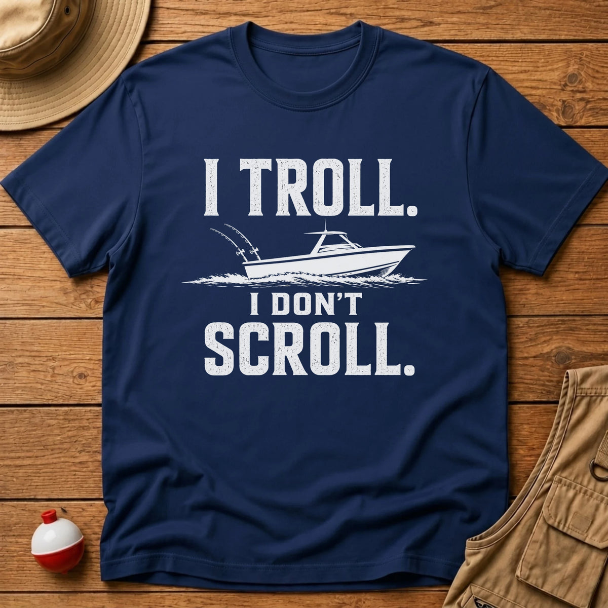 Troll Dont Scroll T-Shirt - Floating Bobber