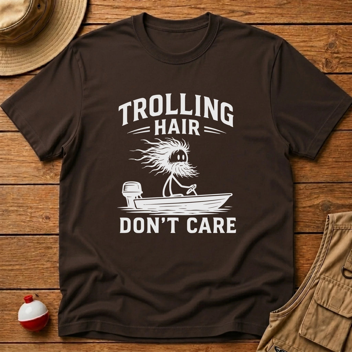 Trolling Hair Dont Care T-Shirt - Floating Bobber
