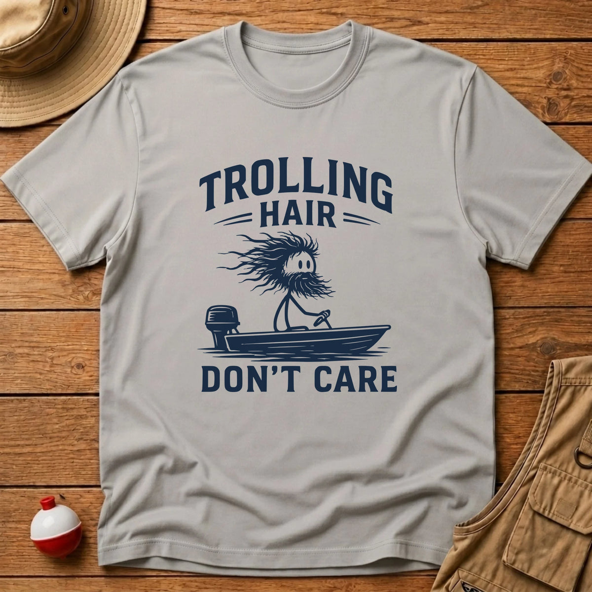 Trolling Hair Dont Care T-Shirt - Floating Bobber