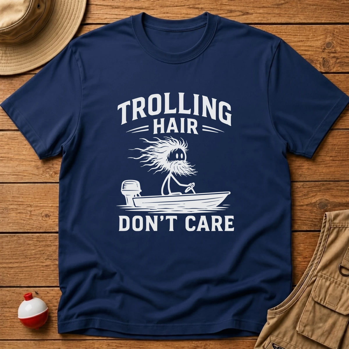 Trolling Hair Dont Care T-Shirt - Floating Bobber